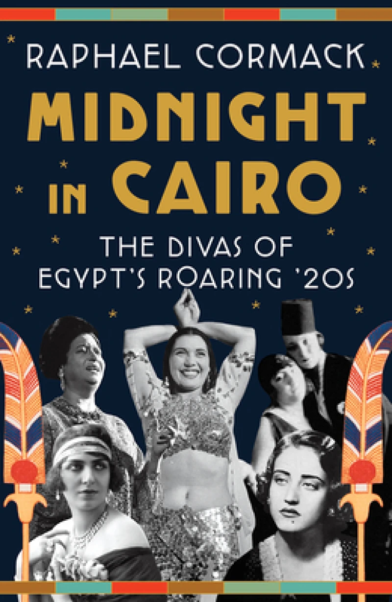 Midnight in Cairo - The Divas of Egypt`s Roaring `20s
