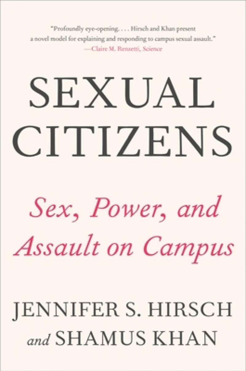 Sexual Citizens – A Landmark Study of Sex, Power, and Assault on Campus