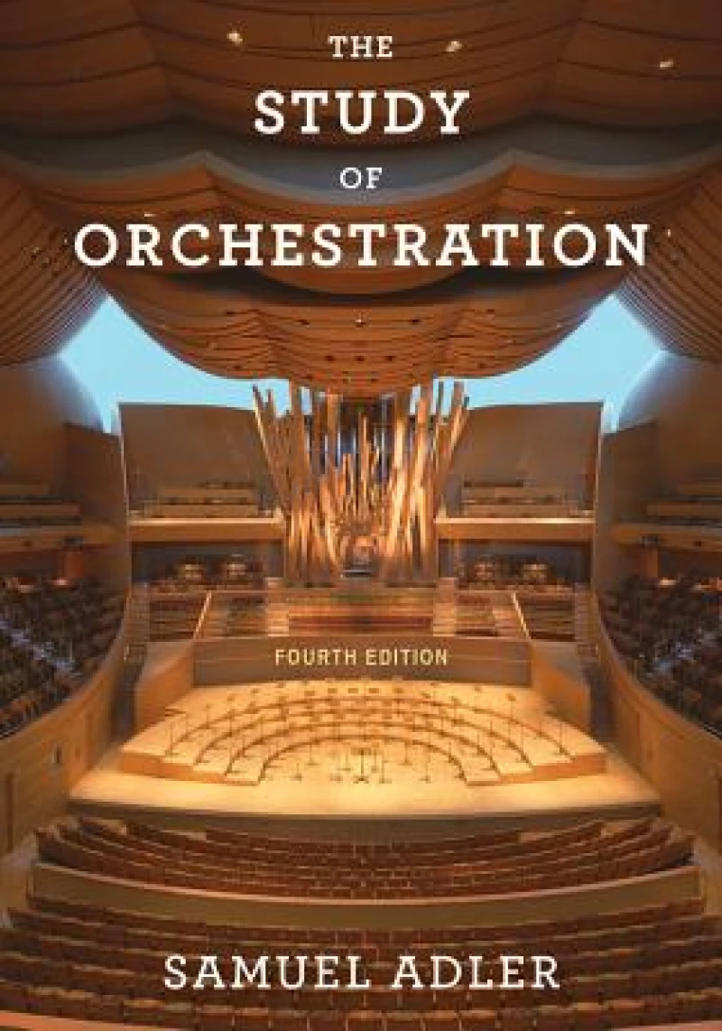 The Study of Orchestration – with Audio and Video Recordings (360 days of access), Fourth Edition