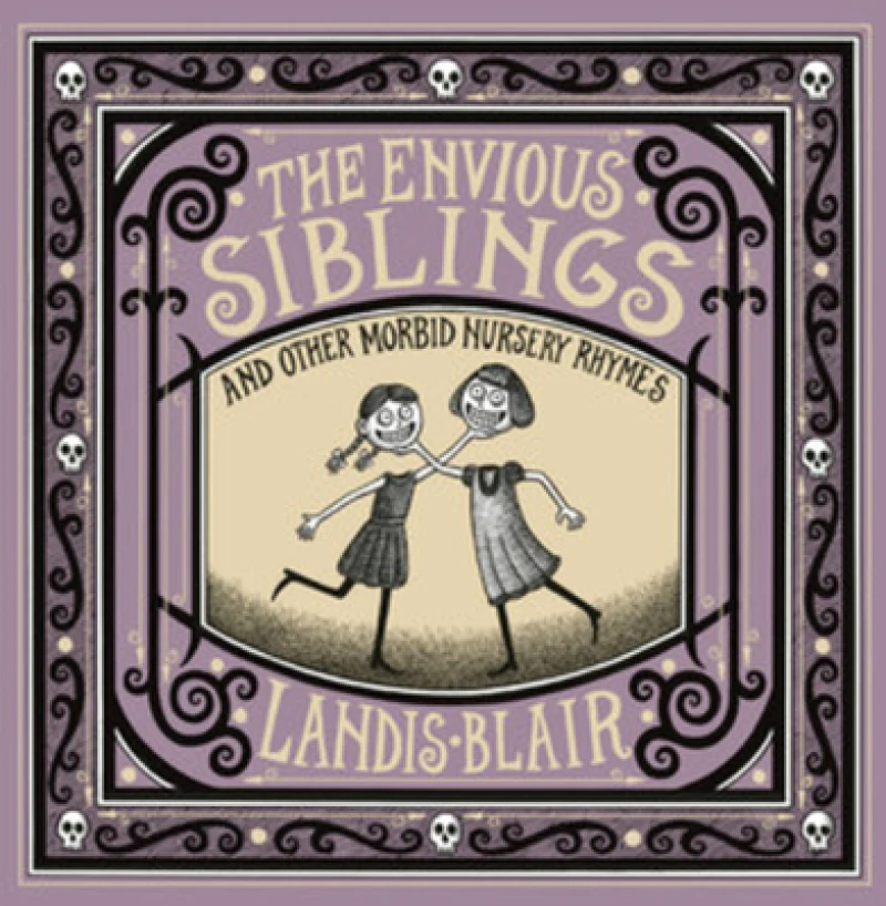 The Envious Siblings – and Other Morbid Nursery Rhymes