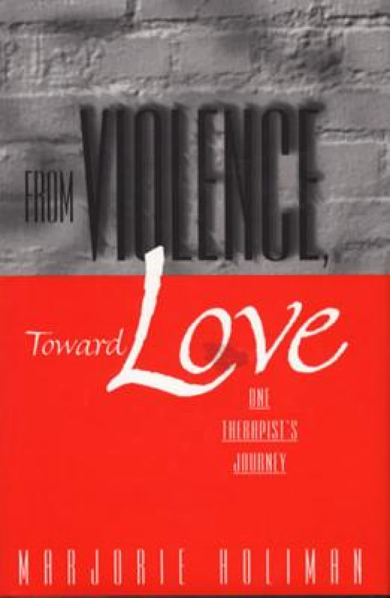 From Violence, Toward Love