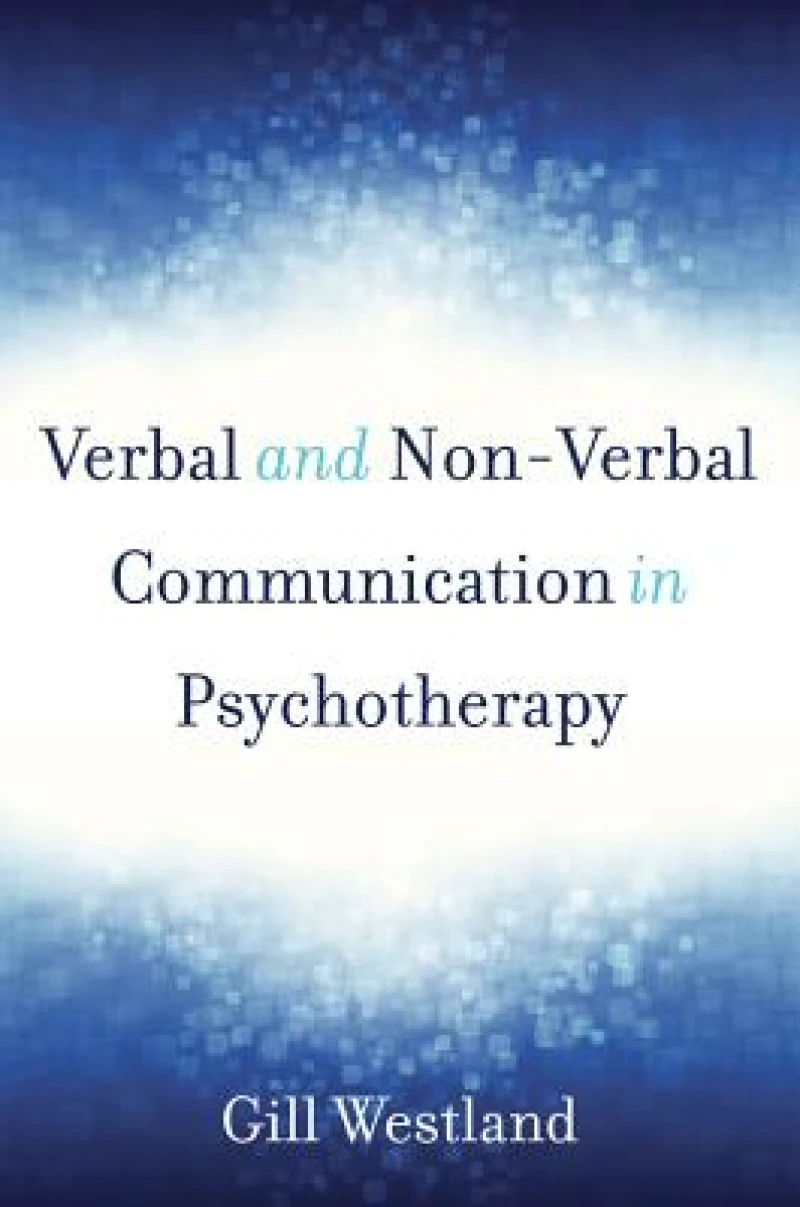 Verbal and Non–Verbal Communication in Psychotherapy