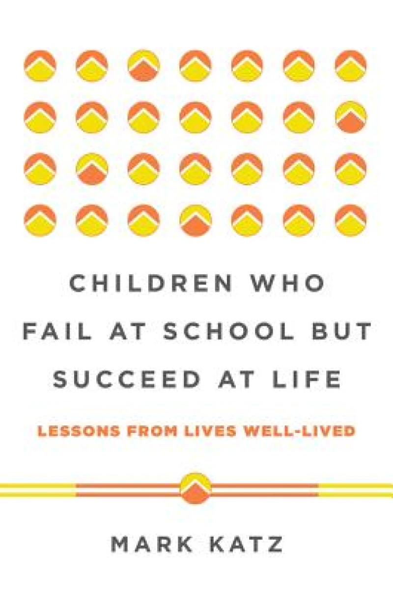 Children Who Fail at School But Succeed at Life