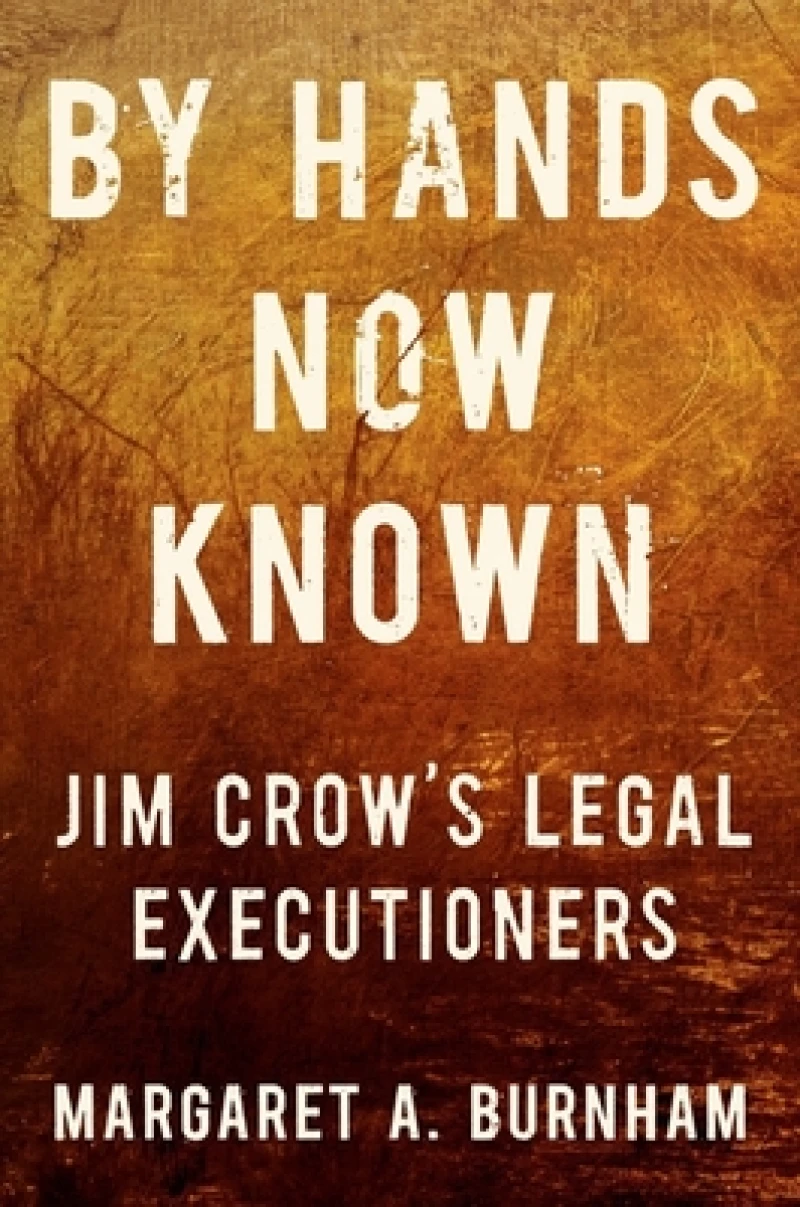 By Hands Now Known - Jim Crow's Legal Executioners