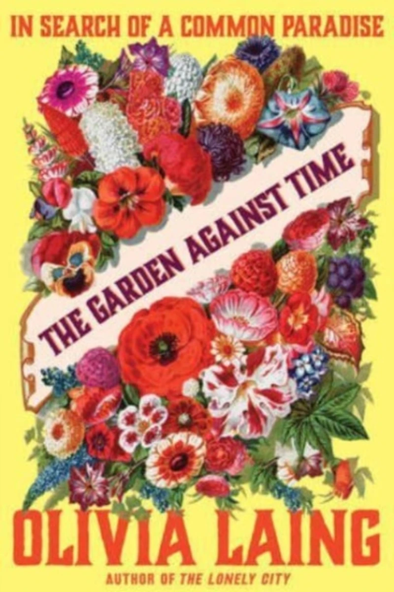 The Garden Against Time - In Search of a Common Paradise