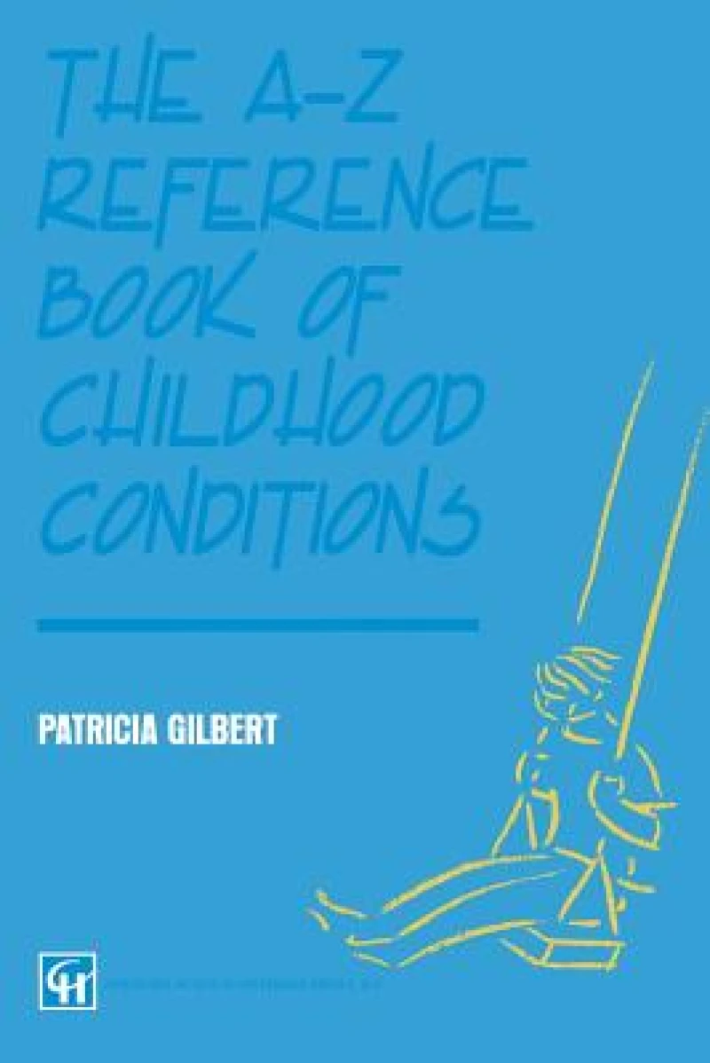 The A-Z Reference Book of Childhood Conditions