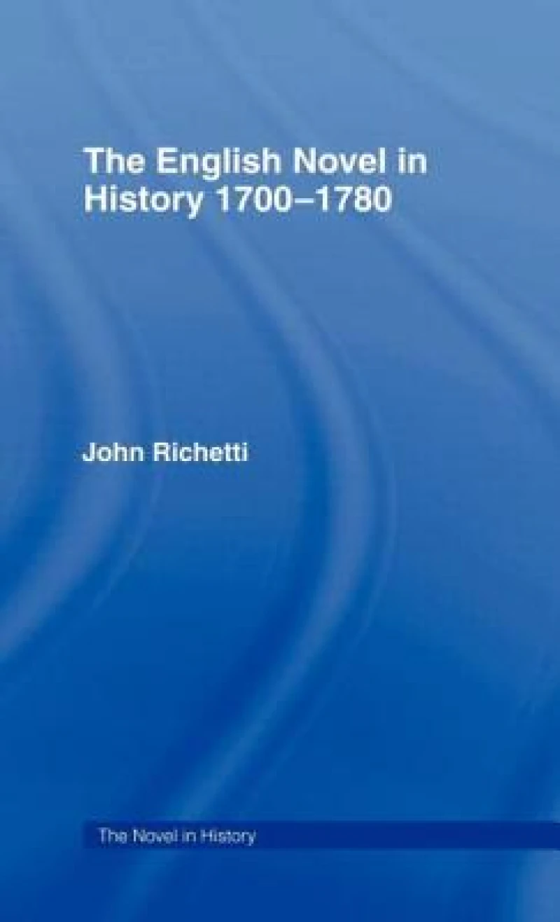 The English Novel in History 1700-1780