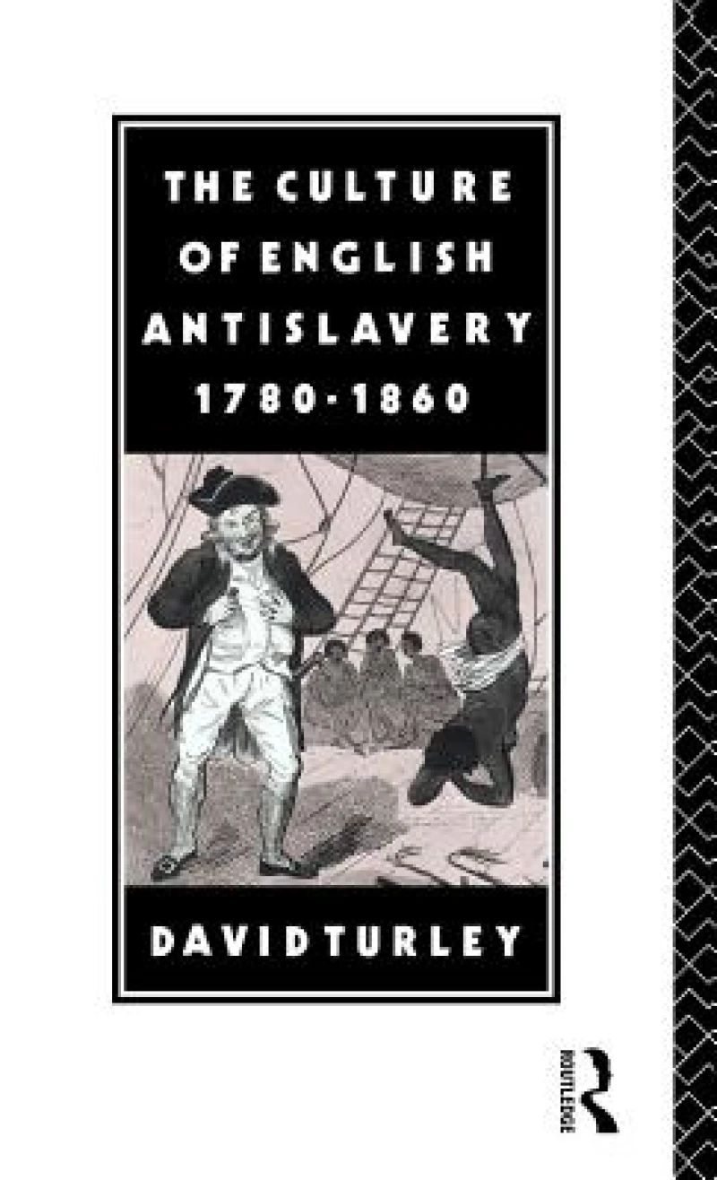 The Culture of English Antislavery, 1780-1860