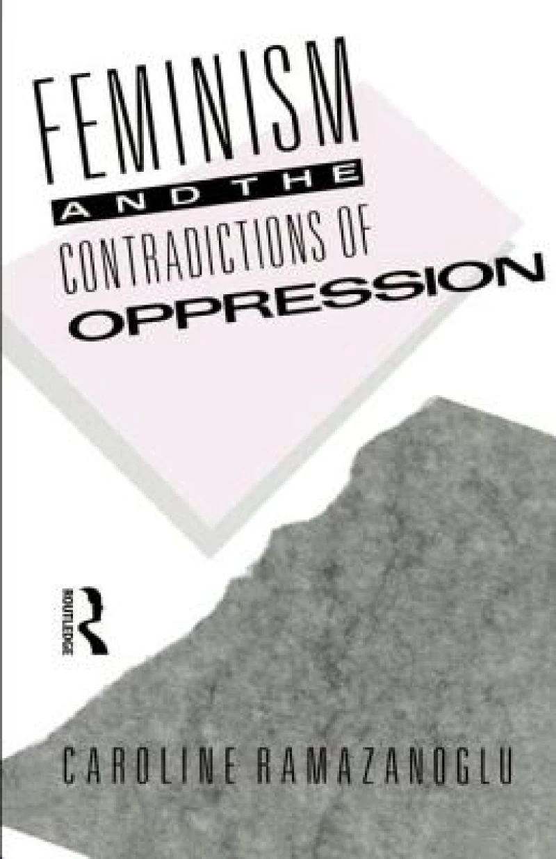 Feminism and the Contradictions of Oppression
