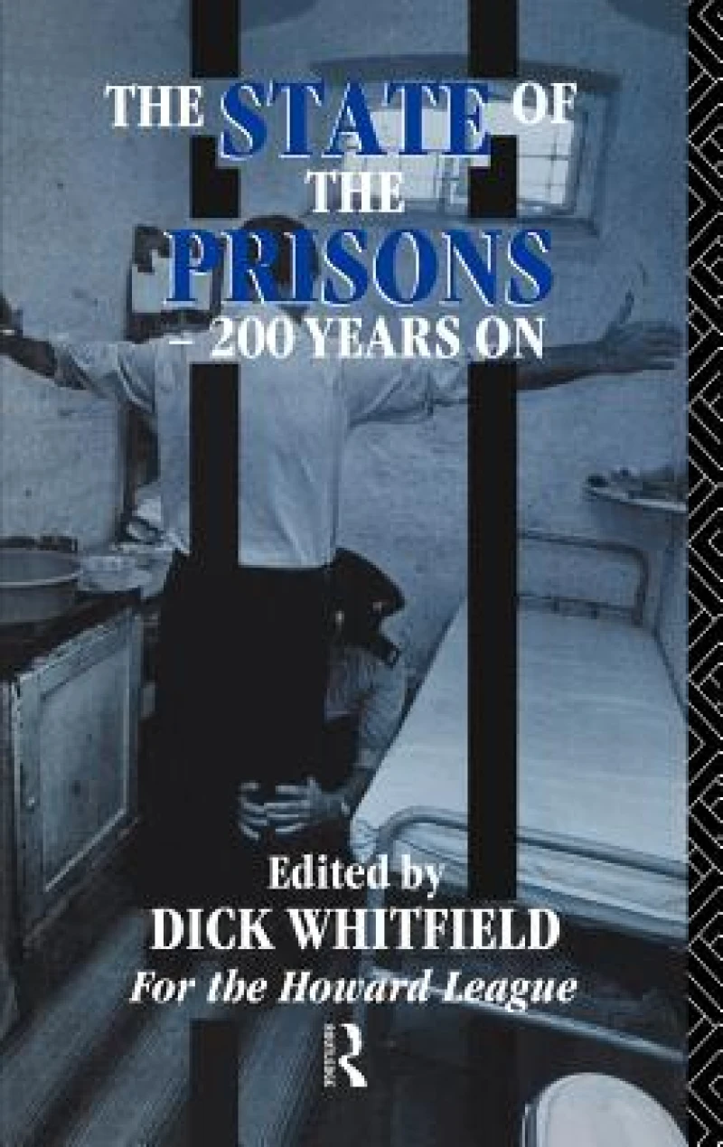 The State of the Prisons - 200 Years On