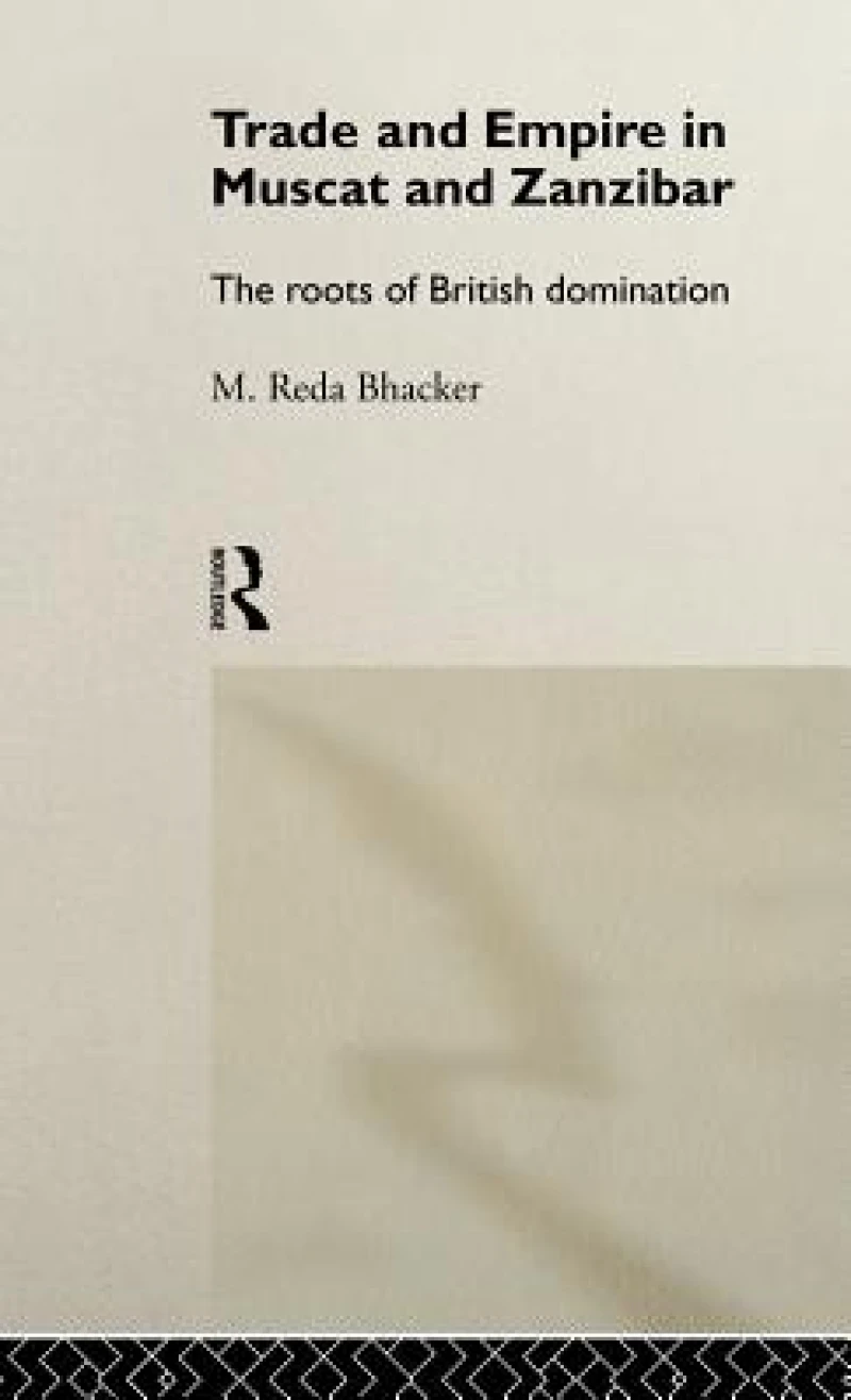 Trade and Empire in Muscat and Zanzibar