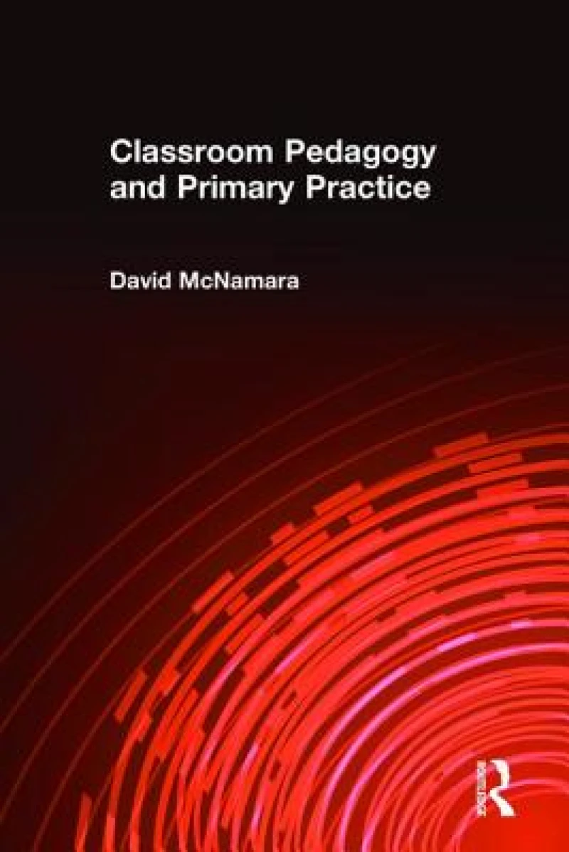 Classroom Pedagogy and Primary Practice
