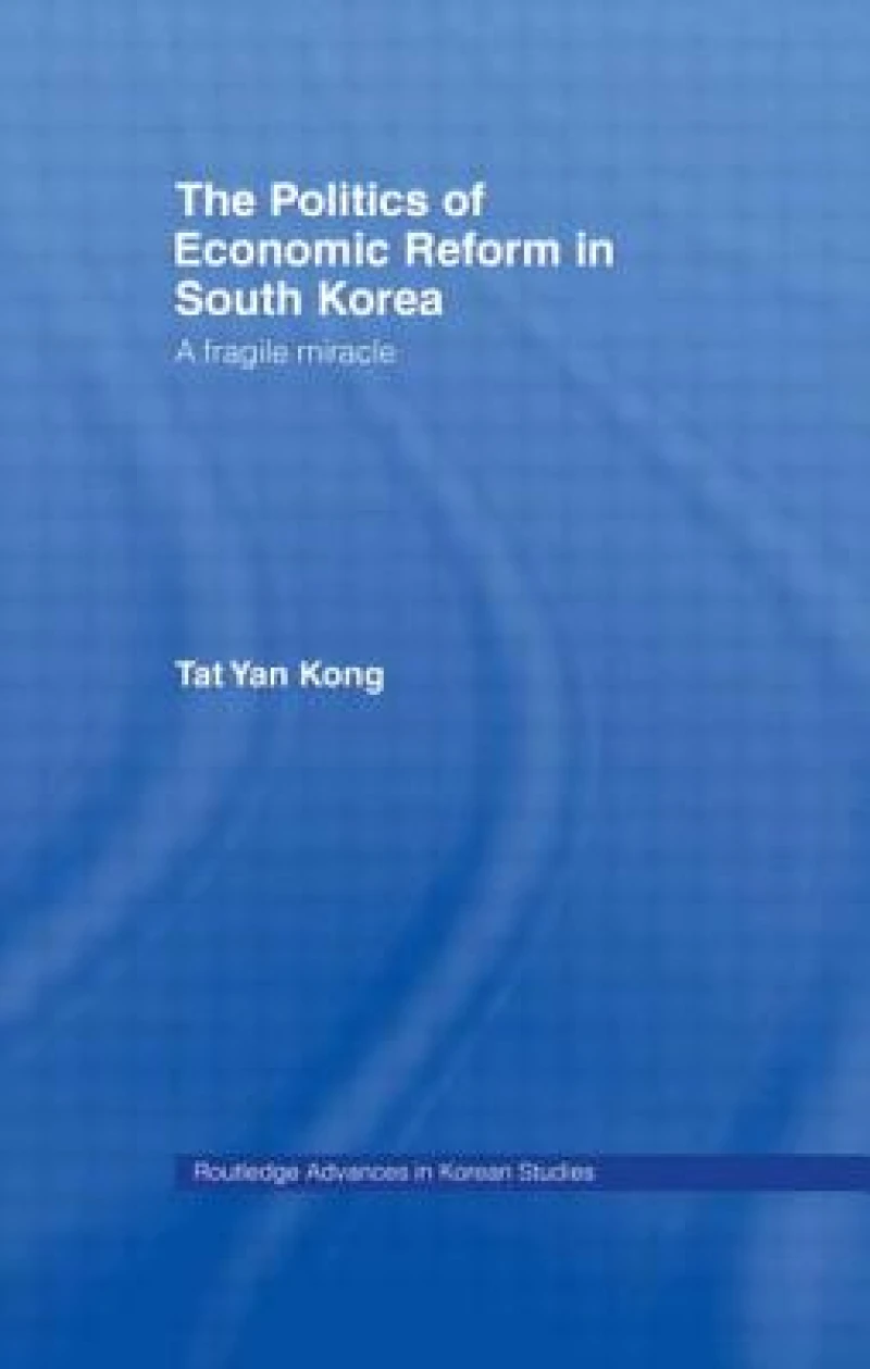 The Politics of Economic Reform in South Korea