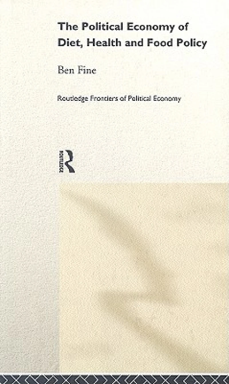 The Political Economy of Diet, Health and Food Policy