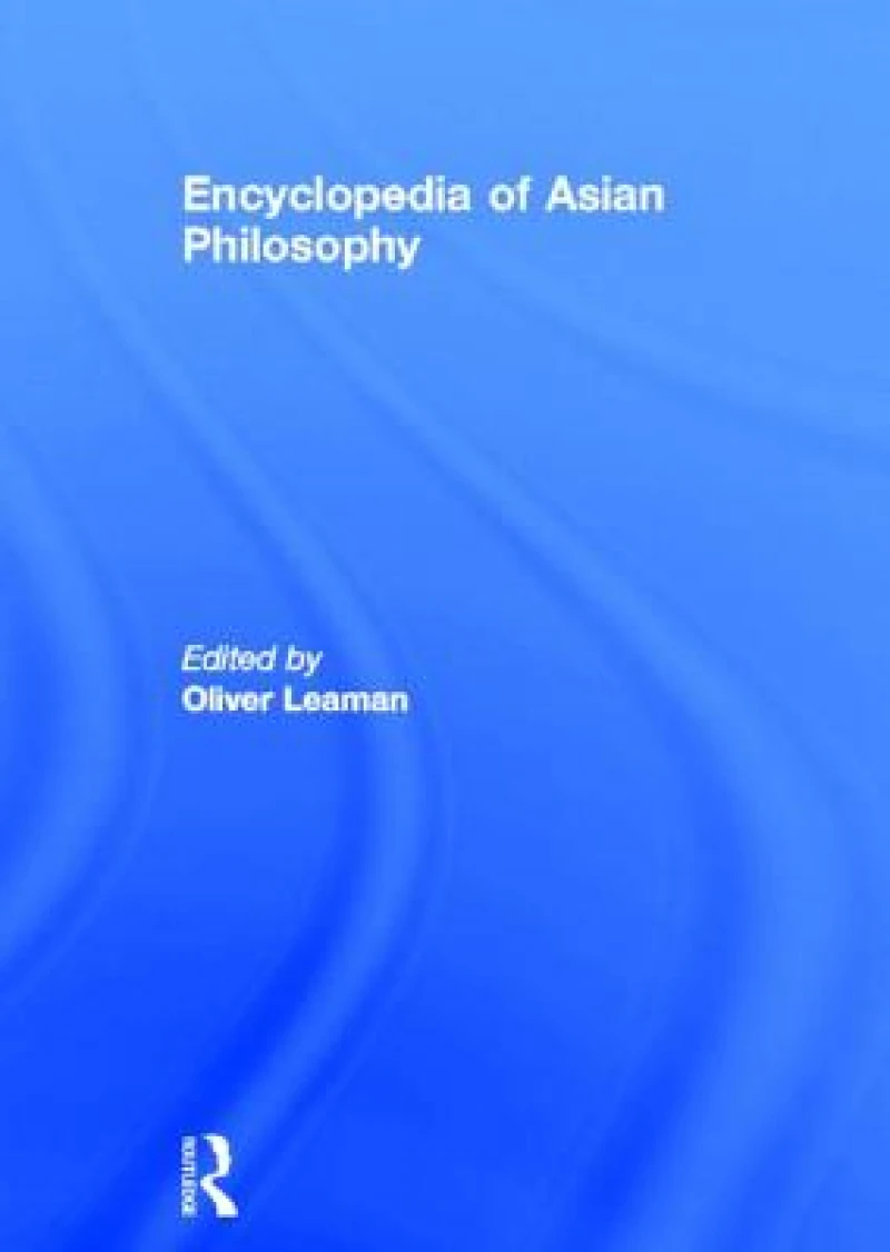 Encyclopedia of Asian Philosophy