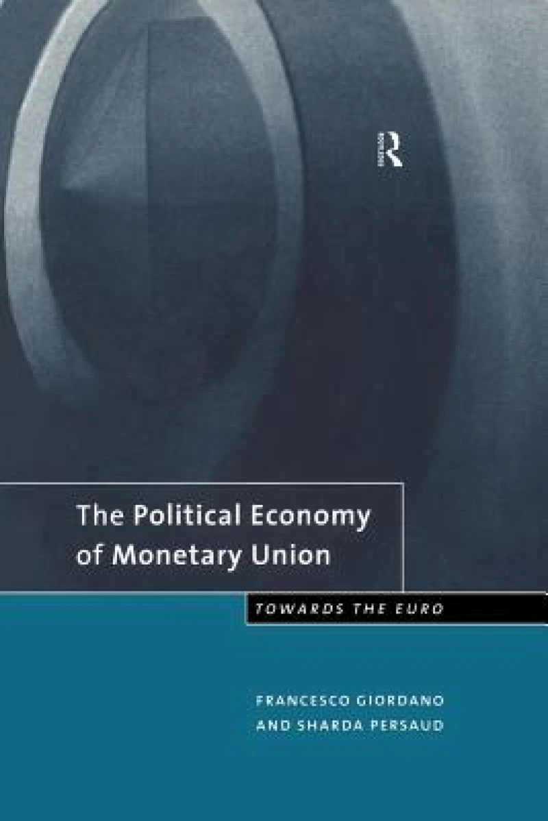 The Political Economy of Monetary Union