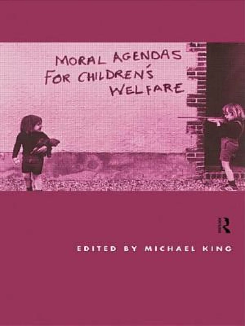 Moral Agendas For Children''s Welfare