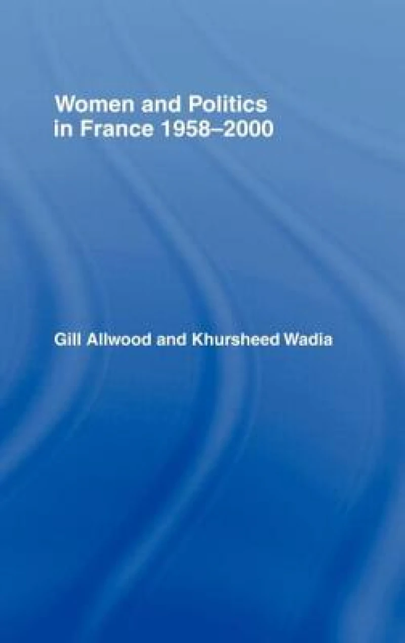 Women and Politics in France 1958-2000