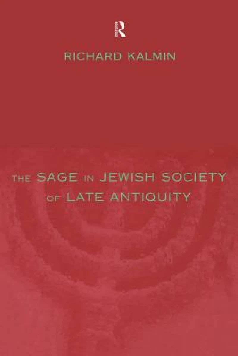 The Sage in Jewish Society of Late Antiquity