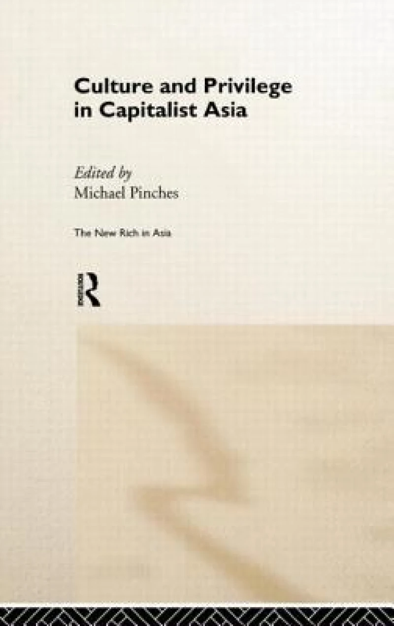 Culture and Privilege in Capitalist Asia