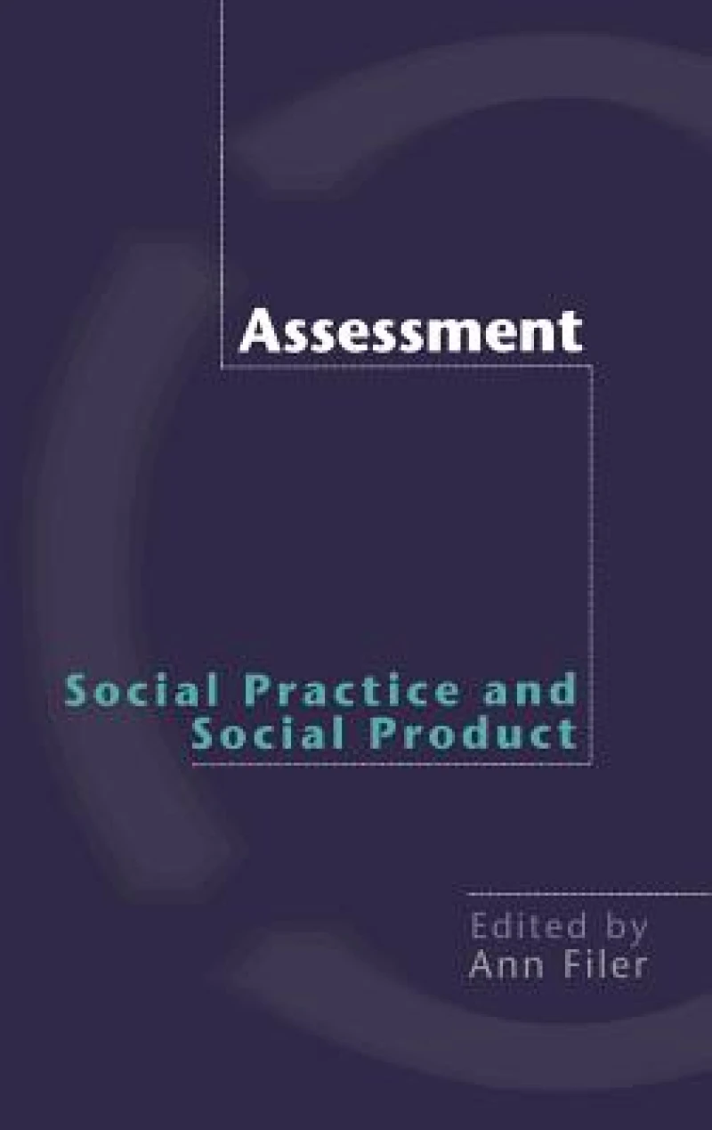 Assessment: Social Practice and Social Product