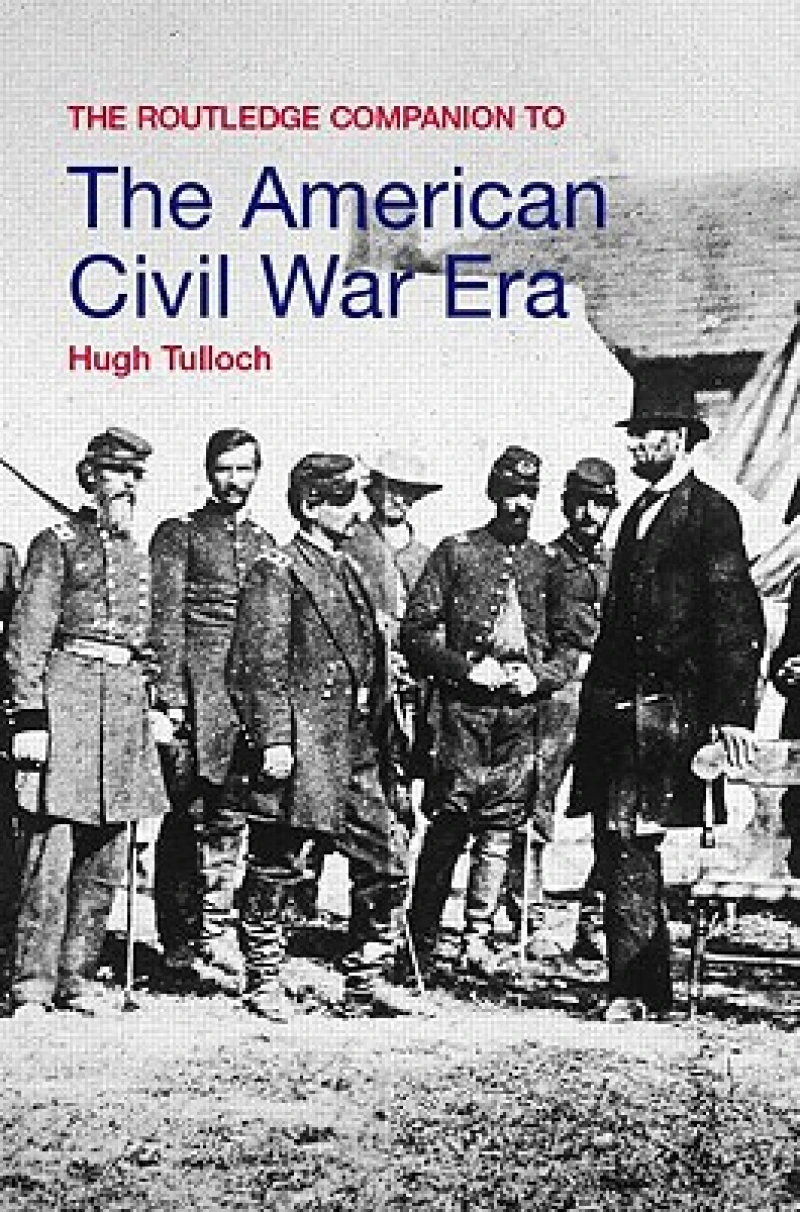 The Routledge Companion to the American Civil War Era