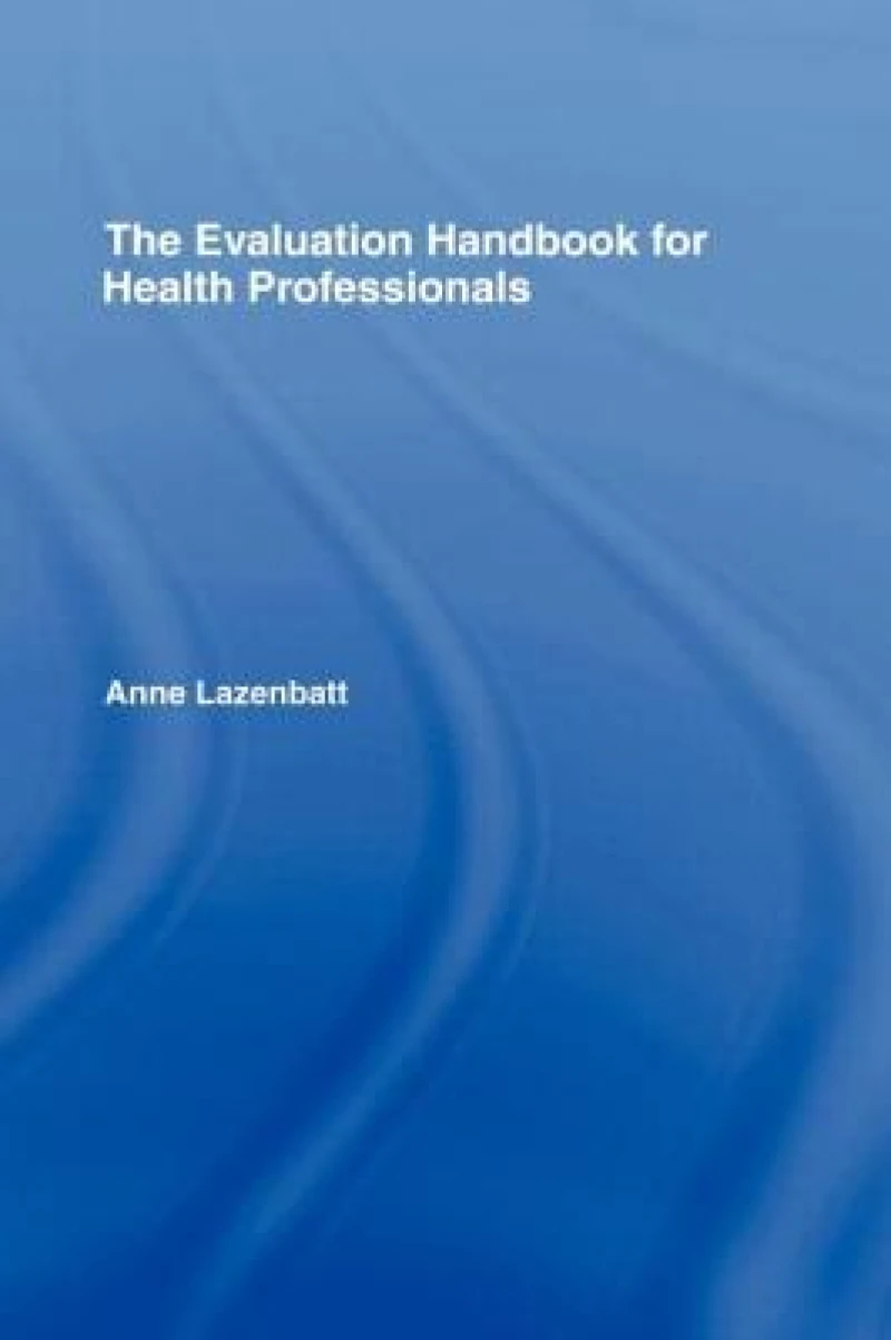The Evaluation Handbook for Health Professionals
