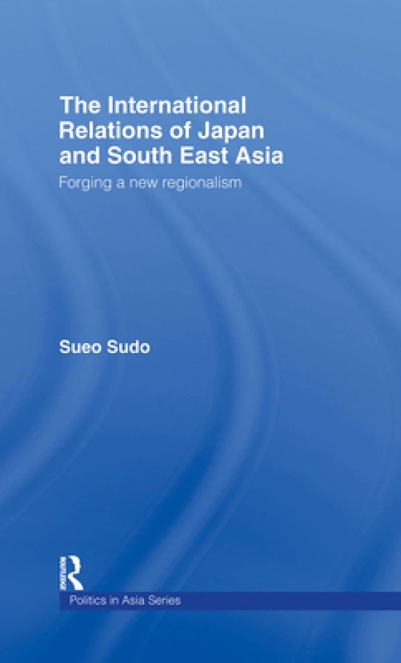 The International Relations of Japan and South East Asia