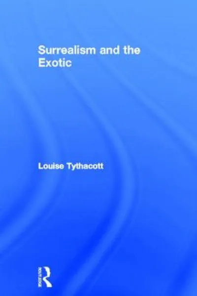 Surrealism and the Exotic