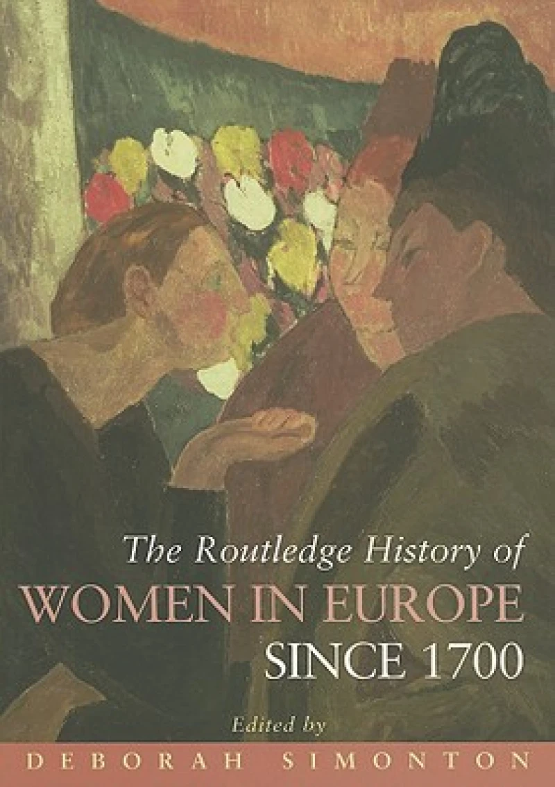 The Routledge History of Women in Europe Since 1700