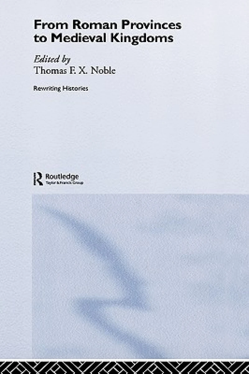 From Roman Provinces to Medieval Kingdoms