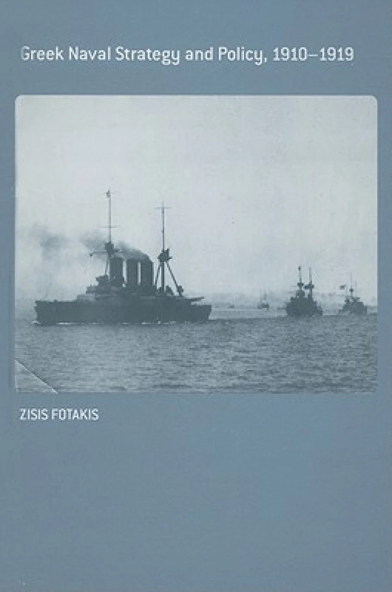 Greek Naval Strategy and Policy 1910-1919