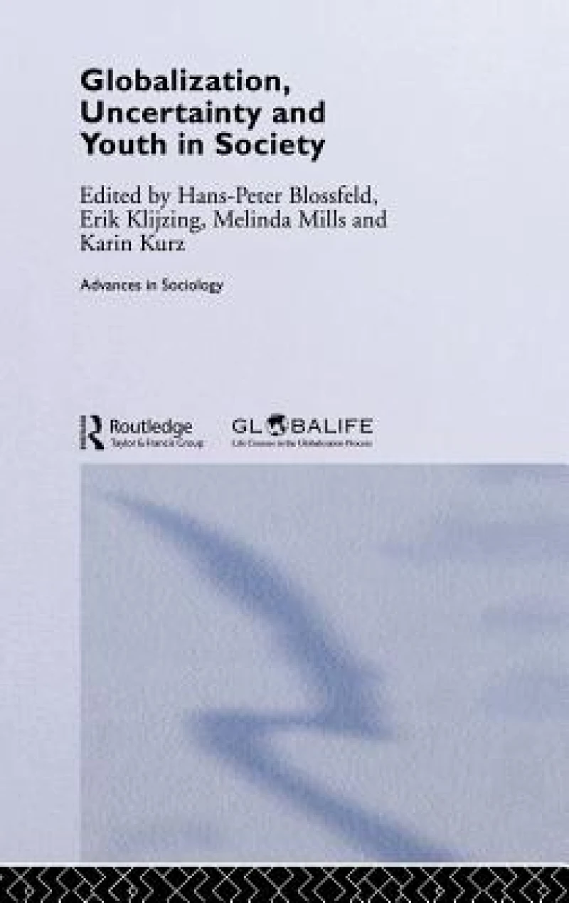 Globalization, Uncertainty and Youth in Society