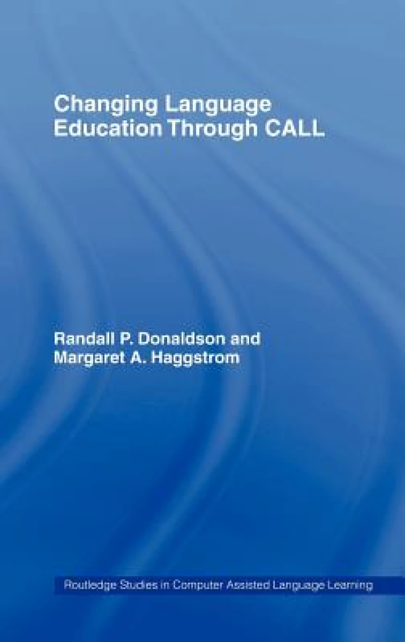 Changing Language Education Through CALL