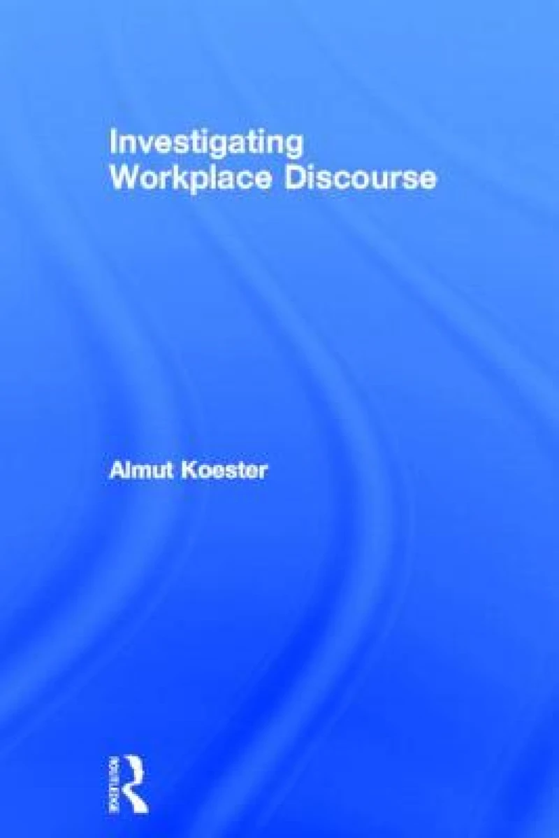 Investigating Workplace Discourse