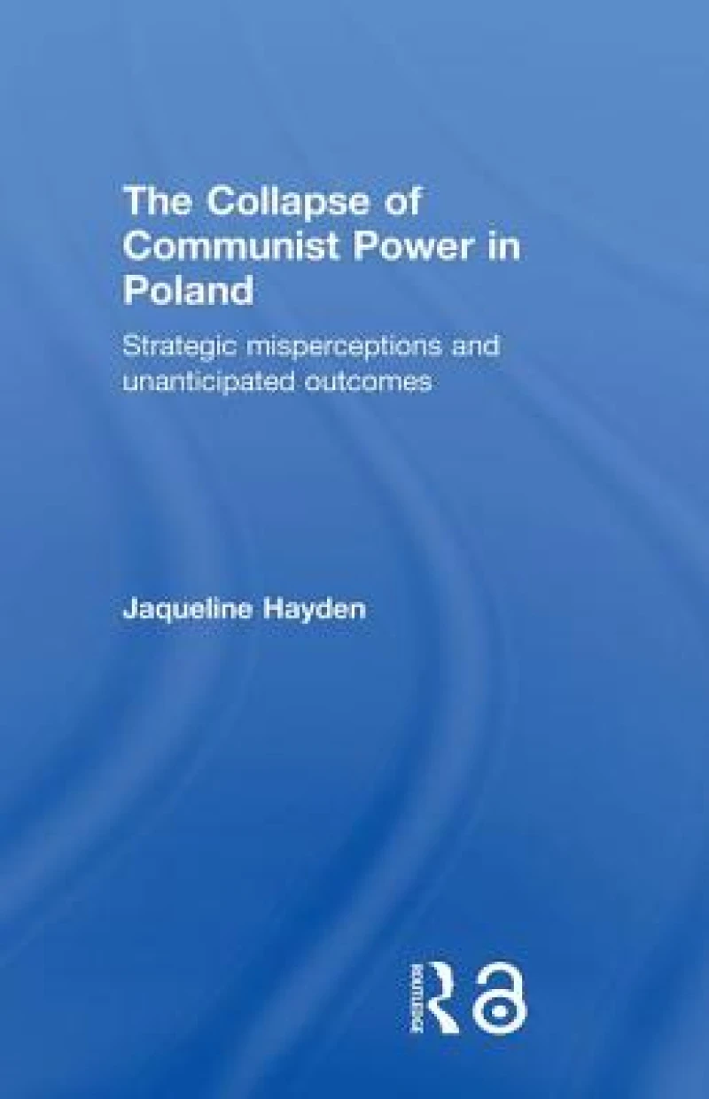 The Collapse of Communist Power in Poland