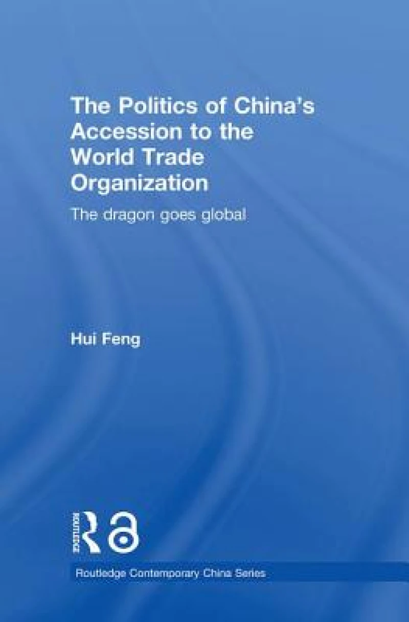 The Politics of China's Accession to the World Trade Organization