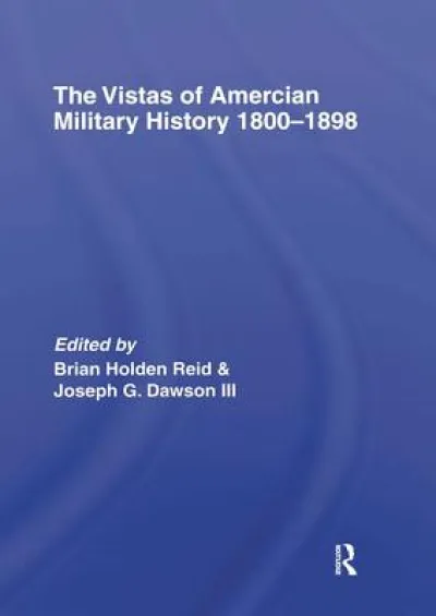The Vistas of American Military History 1800-1898