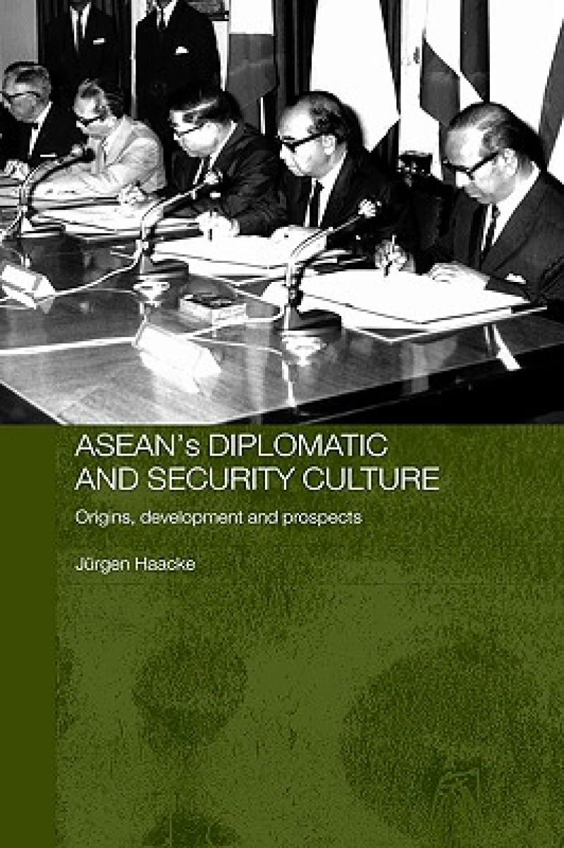 ASEAN''s Diplomatic and Security Culture