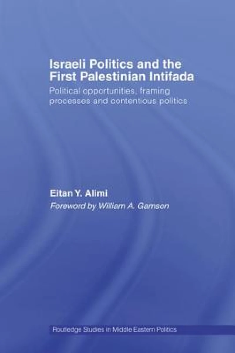 Israeli Politics and the First Palestinian Intifada