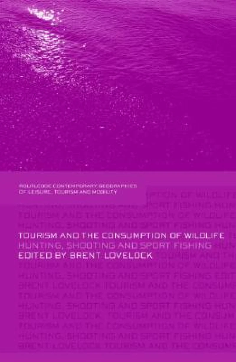 Tourism and the Consumption of Wildlife