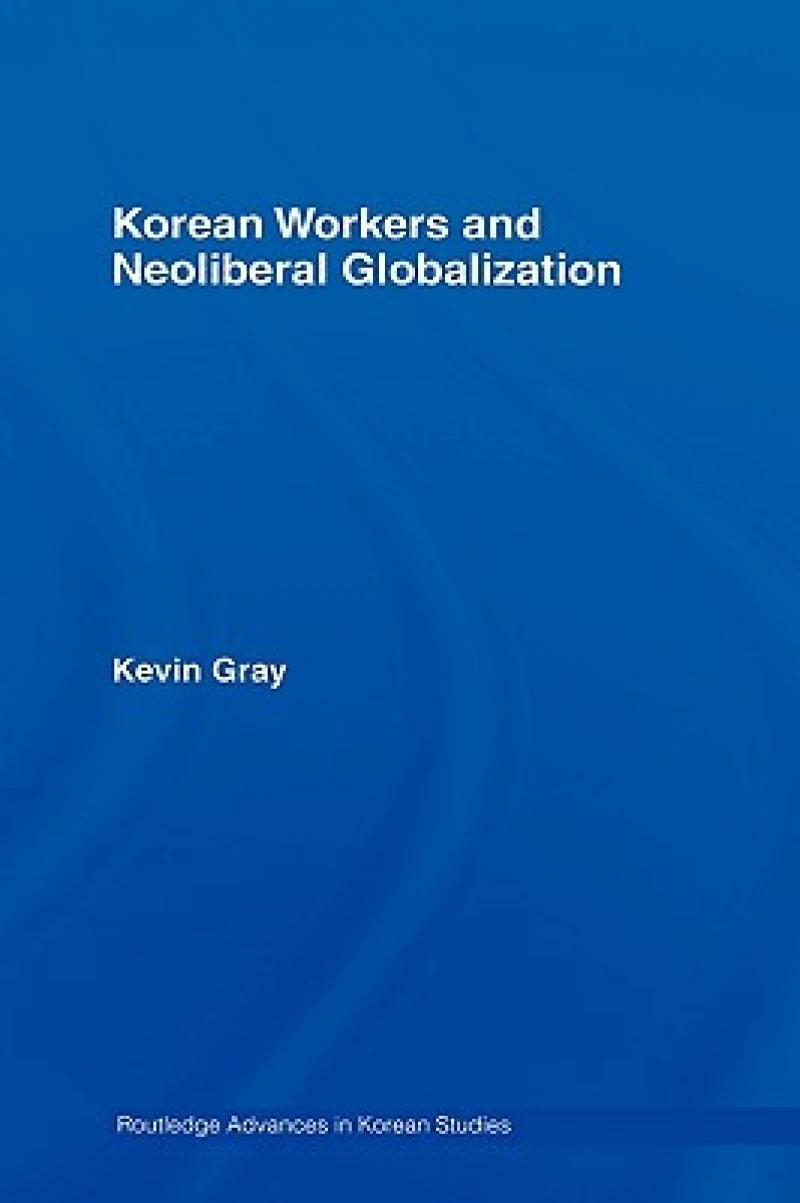 Korean Workers and Neoliberal Globalization