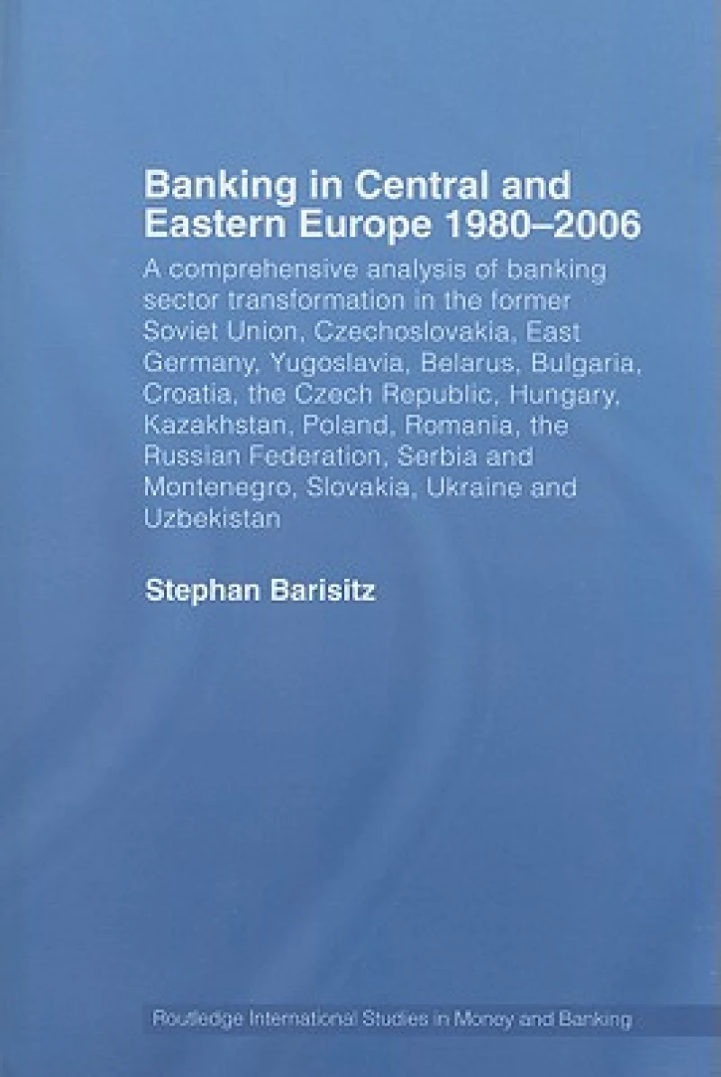 Banking in Central and Eastern Europe 1980-2006