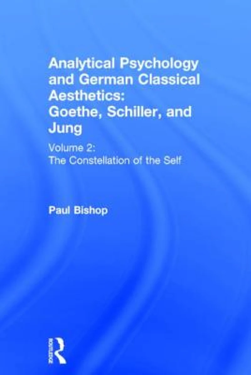 Analytical Psychology and German Classical Aesthetics: Goethe, Schiller, and Jung Volume 2