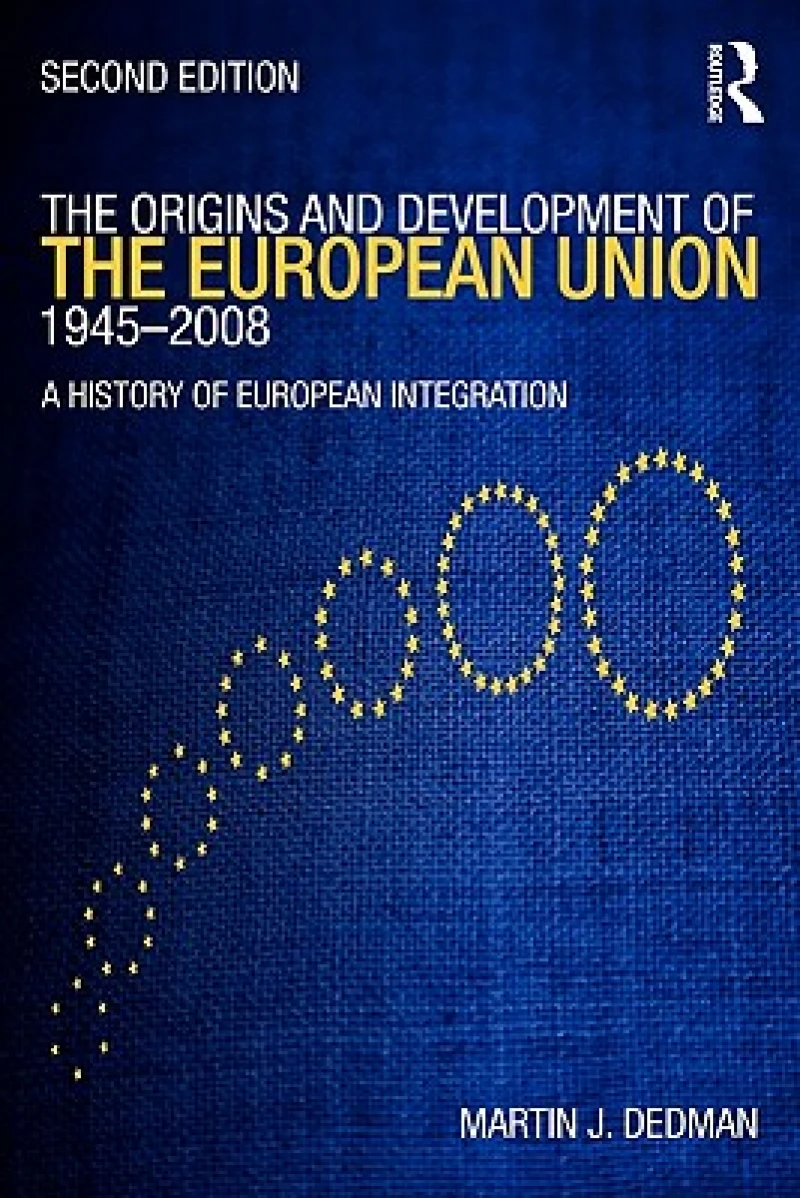The Origins & Development of the European Union 1945-2008