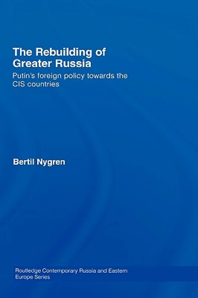 The Rebuilding of Greater Russia