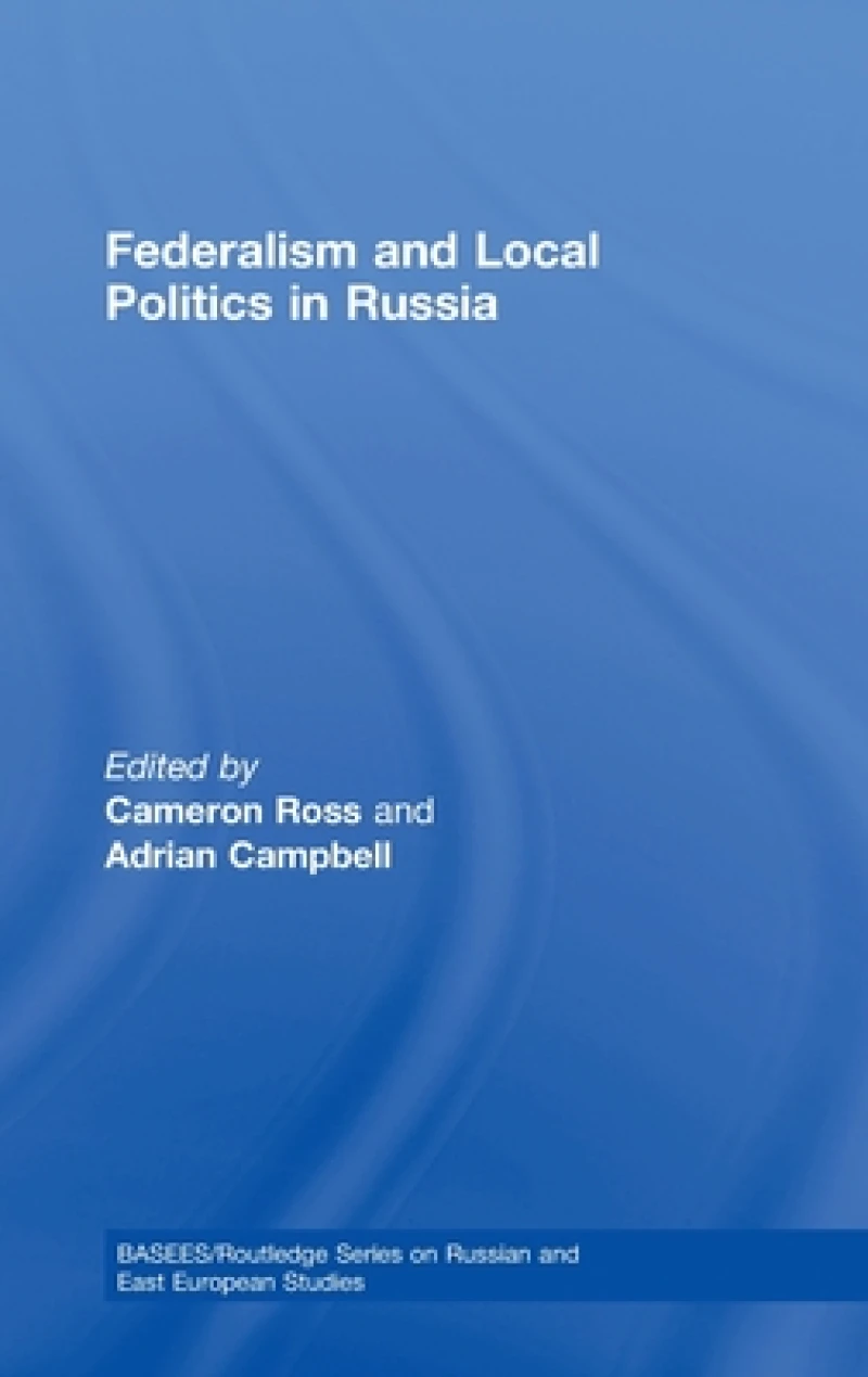 Federalism and Local Politics in Russia