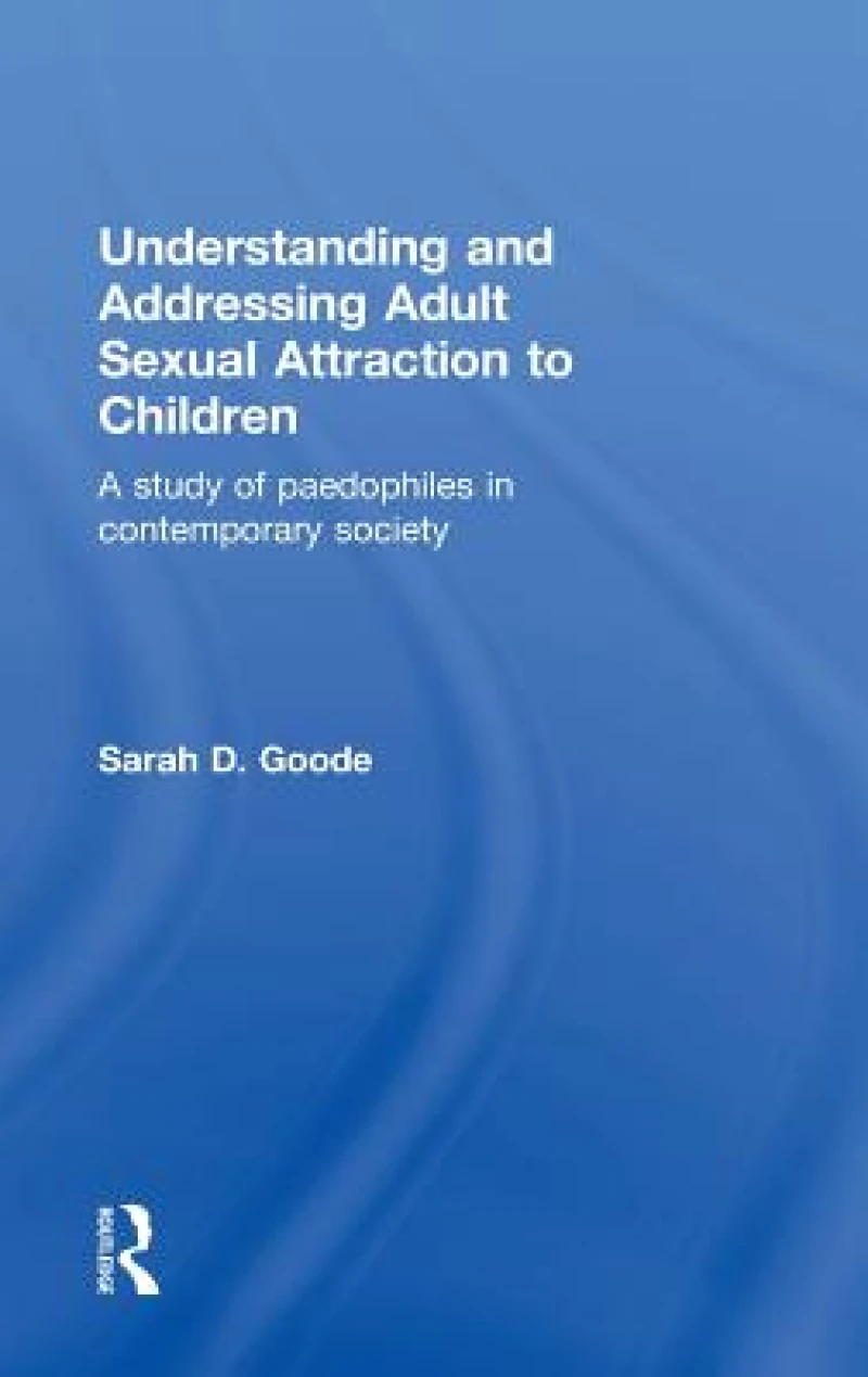 Understanding and Addressing Adult Sexual Attraction to Children