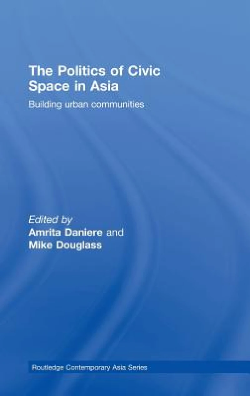 The Politics of Civic Space in Asia