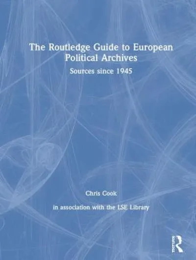 The Routledge Guide to European Political Archives